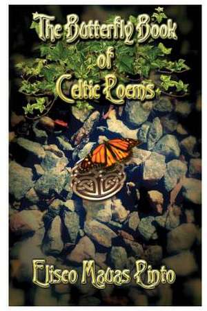 The Butterfly Book of Celtic Poems de Pinto, Eliseo Mauas