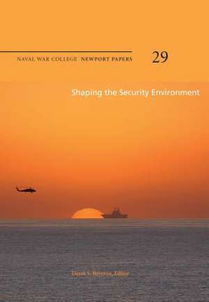 Shaping the Security Environment de Naval War College Press