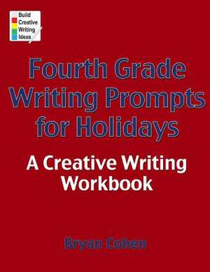 Fourth Grade Writing Prompts for Holidays de Bryan Cohen