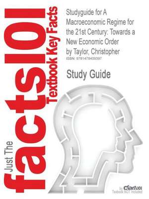 Studyguide for a Macroeconomic Regime for the 21st Century de Christopher Taylor