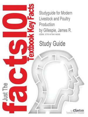 Studyguide for Modern Livestock and Poultry Production by Gillespie, James R., ISBN 9781428318083 de James R. Gillespie