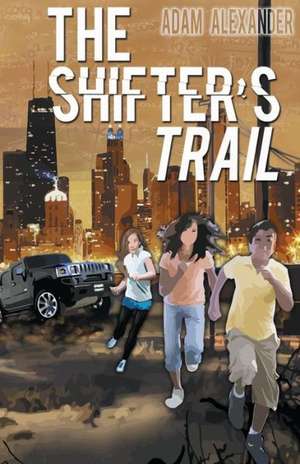 The Shifter's Trail de Adam Alexander