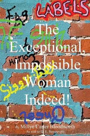 The Exceptional, Impossible Woman Indeed! Labels: My Presentation de Millye Carter Bloodworth