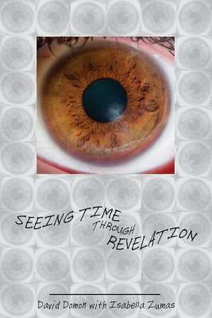 Seeing Time Through Revelation de David Domon