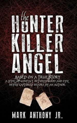 The Hunter Killer Angel de Mark Anthony Jr