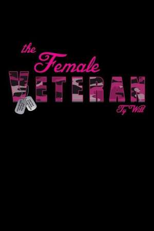 The Female Veteran de Ty Will