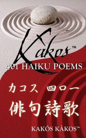 Kakos 401 Haiku Poems de Kakos Kakos