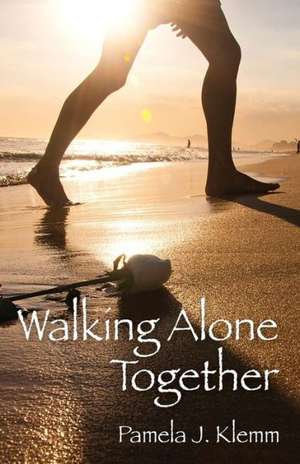 Walking Alone Together de Pamela J. Klemm