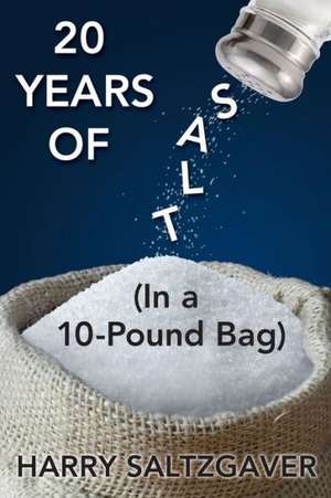 20 Years of Salt: (In a 10-Pound Bag) de Harry Saltzgaver