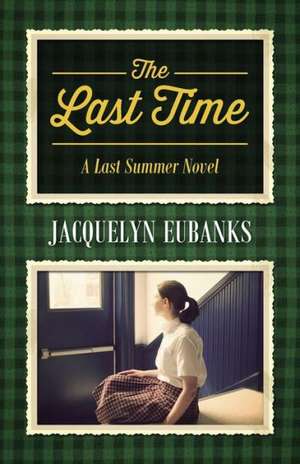 The Last Time: A Last Summer Novel de Jacquelyn Eubanks