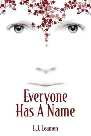 Everyone Has a Name de Lj Leamen