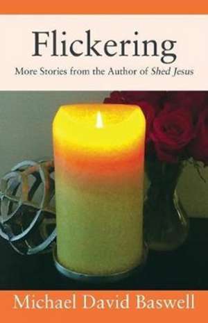 Flickering de Michael David Baswell