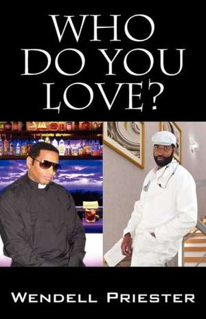 Who Do You Love de Wendell Priester