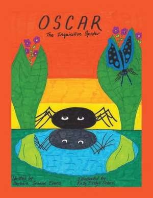 Oscar, the Inquisitive Spider de Barbara Greene Evans