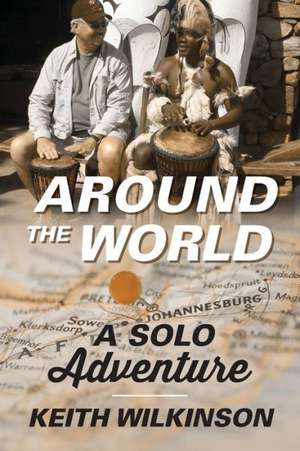 Around the World: A Solo Adventure de Keith Wilkinson