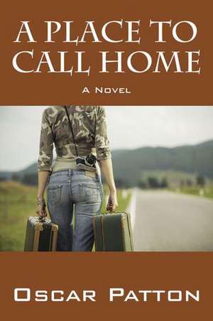 A Place to Call Home de Oscar Patton