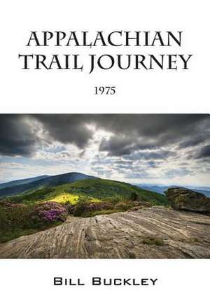 Appalachian Trail Journey: 1975 de Bill Buckley