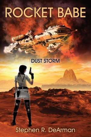 Rocket Babe: Dust Storm de Stephen R. Dearman