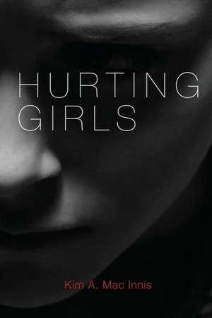 Hurting Girls de Kim a. Mac Innis