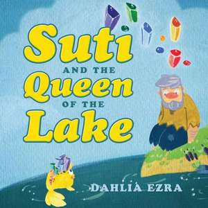 Suti and the Queen of the Lake de Dahlia Ezra