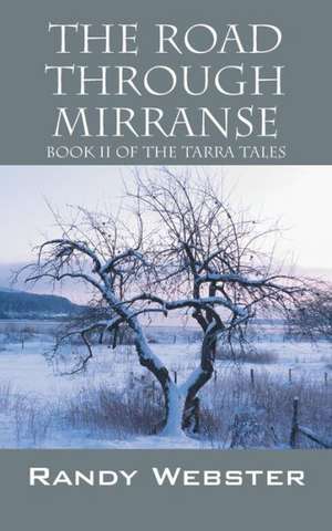 The Road Through Mirranse: Book II of the Tarra Tales de Randy Webster