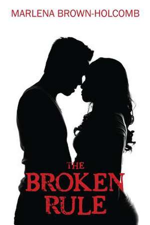 The Broken Rule de Marlena Brown-Holcomb