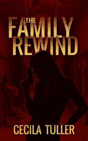 The Family Rewind de Cecila Tuller