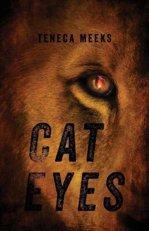 Cat Eyes de Teneca Meeks