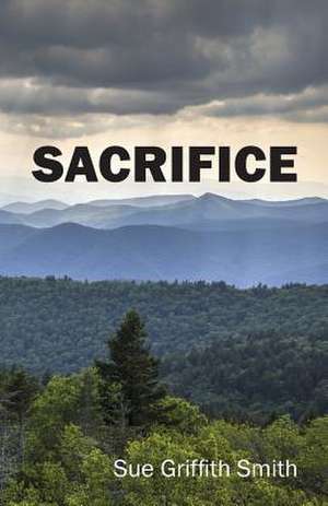 Sacrifice de Sue Griffith Smith