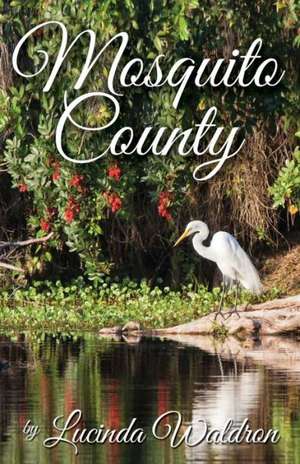 Mosquito County de Lucinda Waldron