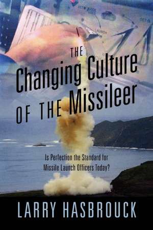 The Changing Culture of the Missileer de Larry Hasbrouck