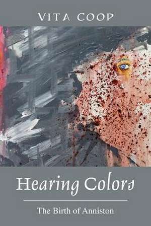 Hearing Colors: The Birth of Anniston de Vita Coop