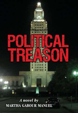 Political Treason de Martha Gabour Manuel