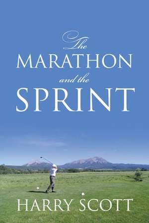 The Marathon and the Sprint de Harry Scott