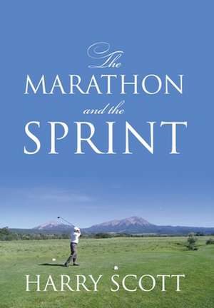 The Marathon and the Sprint de Harry Scott