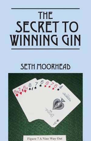 The Secret to Winning Gin de Seth Moorhead