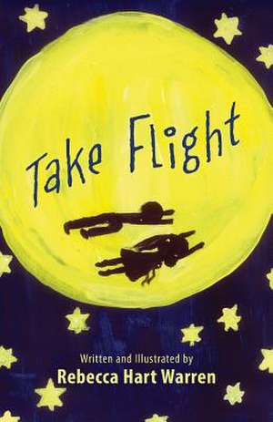 Take Flight de Rebecca Hart Warren