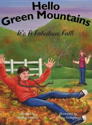 Hello Green Mountains: It's a Fabulous Fall! de Ashley Charron