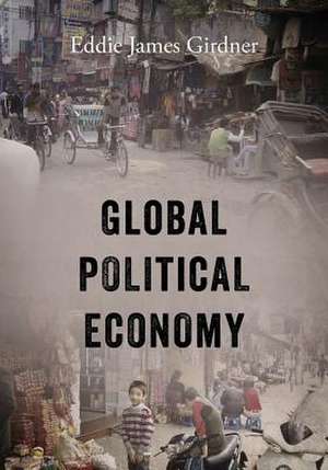 Global Political Economy de Eddie James Girdner