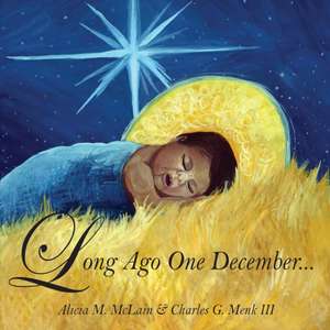 Long Ago One December... de Alicia M. McLain