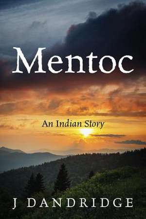 Mentoc: An Indian Story de J. Dandridge