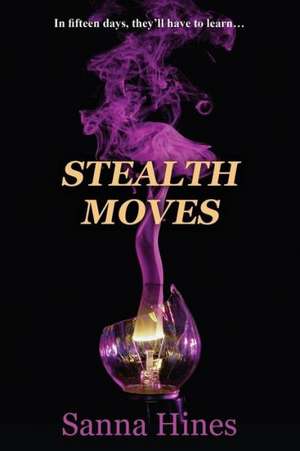 Stealth Moves de Sanna Hines