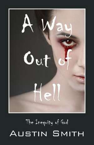 A Way Out of Hell de Austin Smith