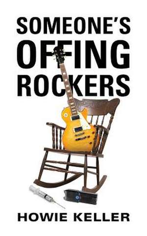 Someone's Offing Rockers de Howie Keller