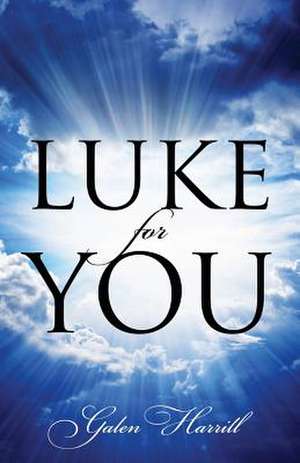 Luke for You de Galen Harrill