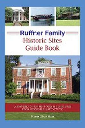 Ruffner Family Historic Sites Guide Book de Marria Elliott Blinn