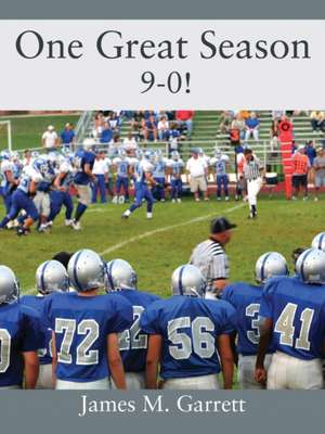 One Great Season: 9-0! de James M. Garrett