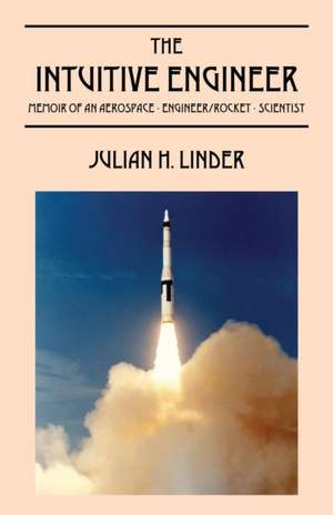 The Intuitive Engineer de Julian H. Linder