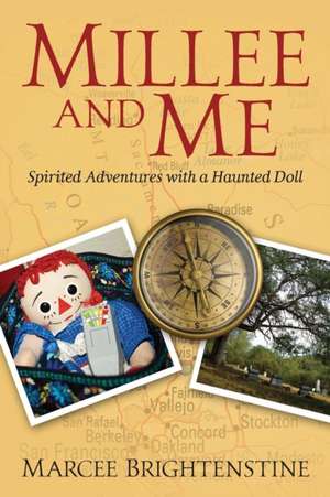 Millee and Me: Spirited Adventures with a Haunted Doll de Marcee Brightenstine