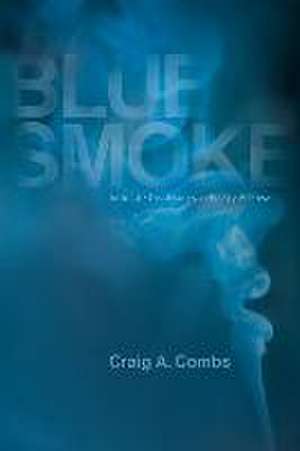 Blue Smoke de Craig A. Combs